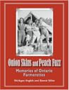 Onion Skins and Peach Fuzz: Memories of Ontario Farmerettes