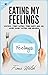 Eating My Feelings  by Fiona Welsh