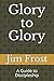 Glory to Glory by Jim Frost