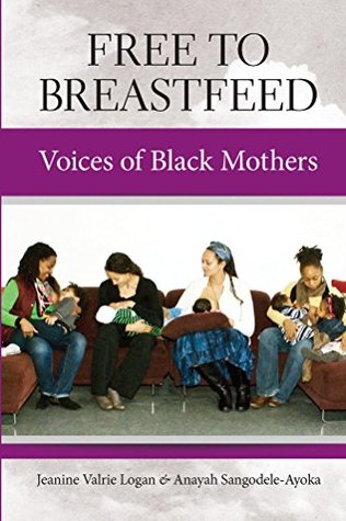 Free to Breastfeed: Voices of Black Mothers (Paperback)