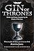 Gin of Thrones by Daniel Bettridge