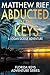 Abducted in the Keys by Matthew Rief Abducted in the Keys by Matthew Rief