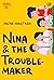Nina and The Troublemaker by Anjar Anastasia