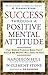 Success Through a Positive Mental Attitude by Napoleon Hill