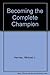 Becoming the Complete Champion