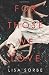 For Those We Love by Lisa Sorbe For Those We Love by Lisa Sorbe