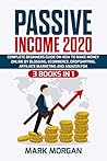 Passive Income 2020: 3 Books in 1 - Complete Beginners Guide on How to Make Money Online by Blogging, eCommerce, Dropshipping, Affiliate Marketing and Amazon FBA