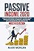 Passive Income 2020: 3 Books in 1 - Complete Beginners Guide on How to Make Money Online by Blogging, eCommerce, Dropshipping, Affiliate Marketing and Amazon FBA