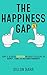 The Happiness Gap by Dillon Barr