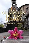 El guardián de las flores by Rober H.L. Cagiao