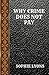 Why Crime Does Not Pay by Sophie Lyons