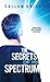 The Secrets of My Spectrum by Callum Knight