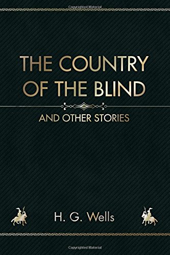 The Country of the Blind: And Other Stories
