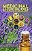 Medicinal Essential Oils by Scott A.  Johnson