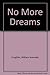 No More Dreams