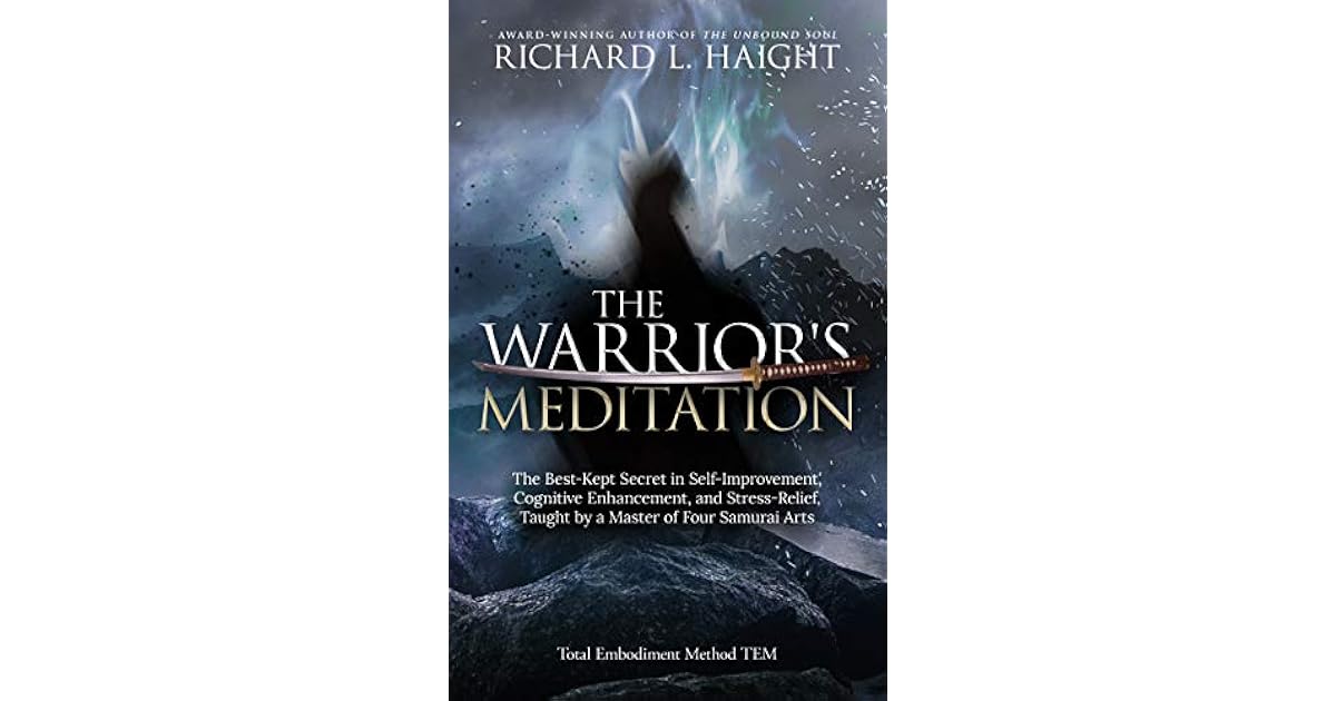 The Warrior's Meditation: The Best-Kept Secret in Self-Improvement