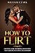 How To Flirt: Essential gui...