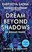 Dream Beyond Shadows: No Ordinary Tourist