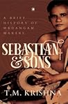Sebastian and Sons by T.M. Krishna