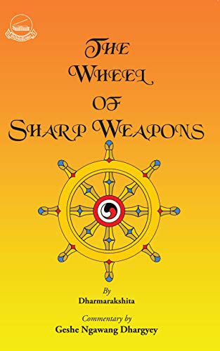 The Wheel of Sharp Weapons: A Mahayana Training of the Mind (Kindle Edition)