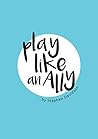 Play Like an Ally Book cover for Play Like an Ally