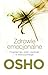 Zdrowie emocjonalne. Przemień lęk, złość i zazdrość w twórczą... by Osho