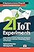 21 IoT Experiments: Learn I...