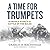 A Time for Trumpets by Charles B. MacDonald A Time for Trumpets by Charles B. MacDonald