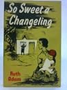 So Sweet a Changeling