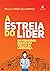 A estreia do líder: os Primeiros Passos na Trilha da Liderança
