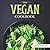 The Vegan Cookbook: 50 Tast...