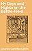 My Days and Nights on the Battle-Field: A War Correspondent's Intense Journey Through the Civil War Battlefield