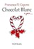 Chocolat Blanc e poi... by Francesca V. Capone