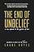The End of Unbelief: A New ...