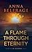 A Flame Through Eternity