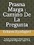 Camino De La Pregunta: Prasna Marga : Tratado Astrológico Védico Sobre la "Astrología de Preguntas". siglo 17 dc. (Spanish Edition)