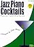 Jazz Piano Cocktails * Volu...