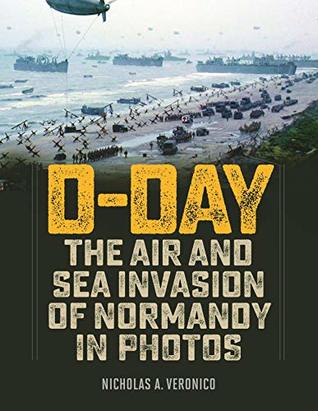 D-Day: The Air and Sea Invasion of Normandy in Photos (Hardcover)