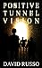 Positive Tunnel Vision by David Russo