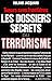 Les Dossiers secrets du ter...