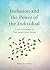 Inclusion and the Power of the Individual in the Teachings of the Lubavitcher Rebbe