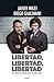 Libertad, libertad, libertad by Javier Milei