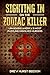 Sighting In on The Zodiac Killer: Unmasking America's Most Puzzling Unsolved Murders