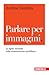 Parlare per immagini by Andrea Tarabbia