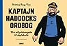 Kaptajn Haddocks ordbog - fra afholdsamøbe til åndsbolle Kaptajn Haddocks ordbog - fra afholdsamøbe til åndsbolle