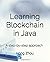 Learning Blockchain in Java: A step-by-step approach