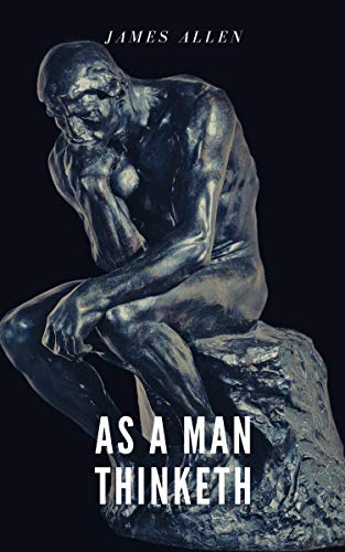 As a Man Thinketh: Of James Allen, In Rhyme