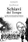 Book cover for Schiavi del Tempo: La folle corsa del mondo postmoderno. Riflessioni per una vita più umana, lenta e consapevole (Italian Edition)
