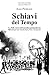 Schiavi del Tempo: La folle corsa del mondo postmoderno. Riflessioni per una vita più umana, lenta e consapevole (Italian Edition)