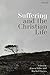 Suffering and the Christian...